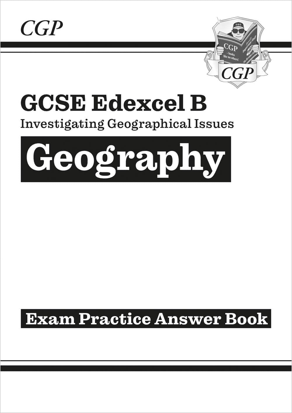 Coordination Group Publications Ltd (CGP) Grade 9-1 GCSE Geography Edexcel B: Investigating Geographical Issues - Answers (for Workbook)
