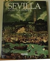 Sevilla entre dos mundos 8476473419 Book Cover