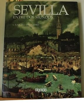 Paperback Sevilla entre dos mundos (Spanish Edition) [Spanish] Book