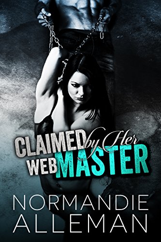 Claimed by Her Web Master (Web Master Book 3) (Web Master Trilogy)