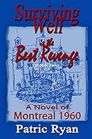 Surviving Well Is the Best Revenge: Montreal 1960 0969800339 Book Cover