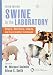 Swine in the Laboratory: Surgery, Anesthesia, Imaging, and Experimental Techniques, Third Edition