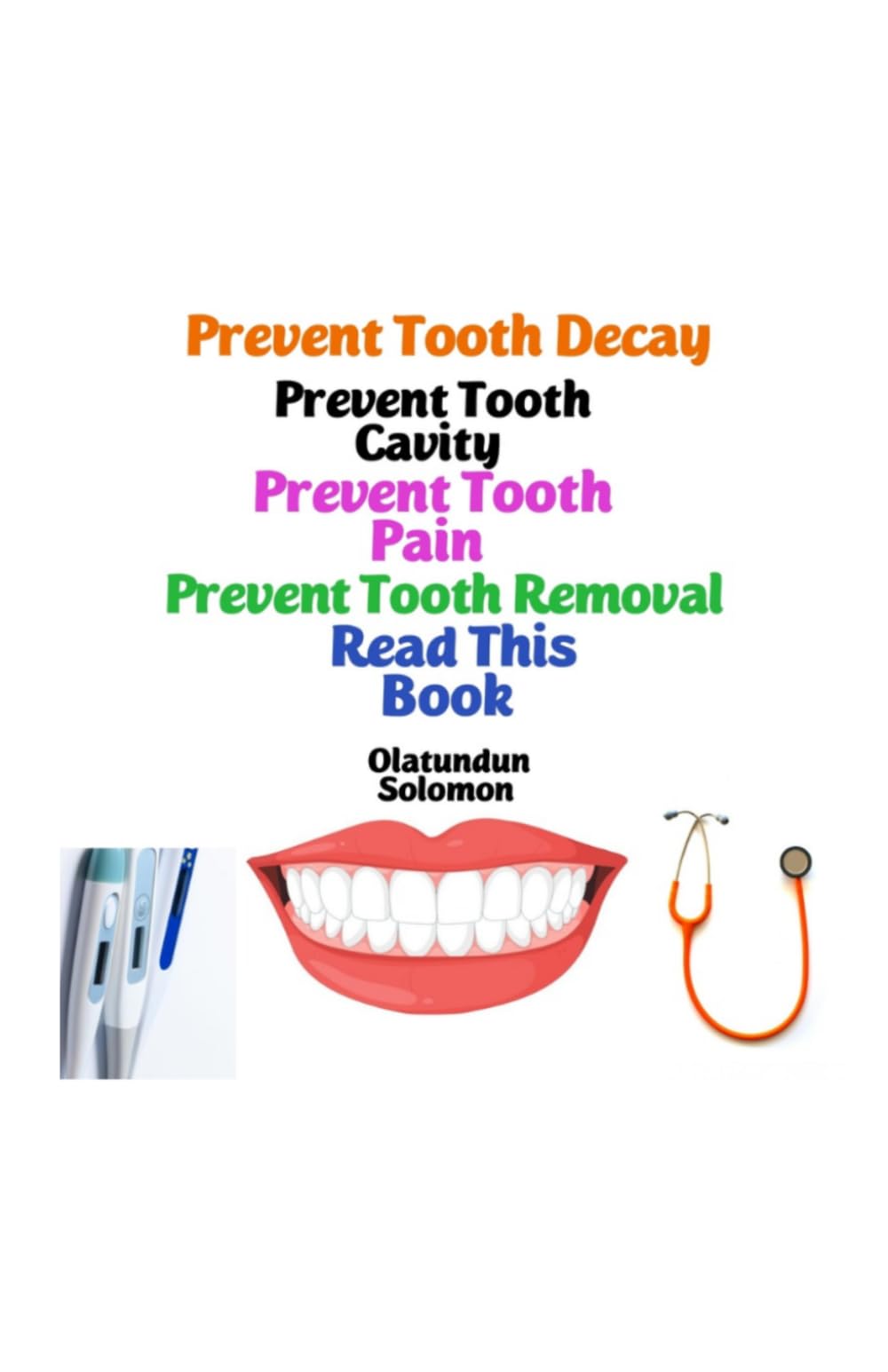 Prevent Tooth Decay Prevent Tooth Cavity Prevent Tooth Pain Prevent Tooth Removal Read This Book