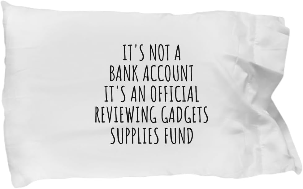 EzGift Funny Reviewing Gadgets Pillowcase Its Not A Bank Account Official Supplies Fund Hilarious Gift Idea Hobby Lover Sarcastic Quote Fan Gag Pillow Cover Case 20x30
