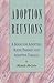 Adoption Reunions: A Book for Adoptees, Birth Parents and Adoptive Families