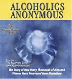 Alcoholics Anomymous: The Story of How Many Thousands of Men and Women Have Recovered From Alcoholism