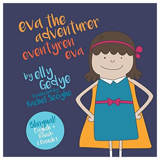 Eva the Adventurer (Eventyren Eva): English - Danish Children's Book