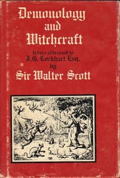 Demonology and Witchcraft: Letters Addressed to J. G. Lockhart, Esq.