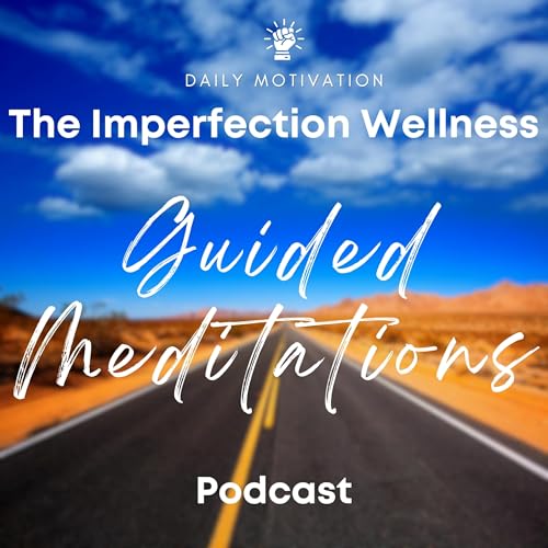 The Imperfection Wellness Guided Meditation Podcast cover art