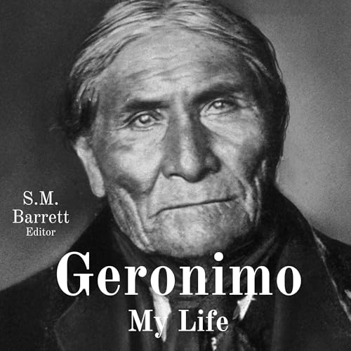 Geronimo: My Life by Geronimo, S.M. Barrett (Editor) episode artwork