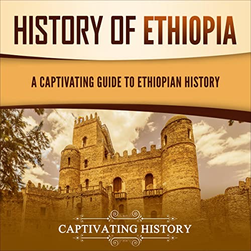 History of Ethiopia A Captivating Guide