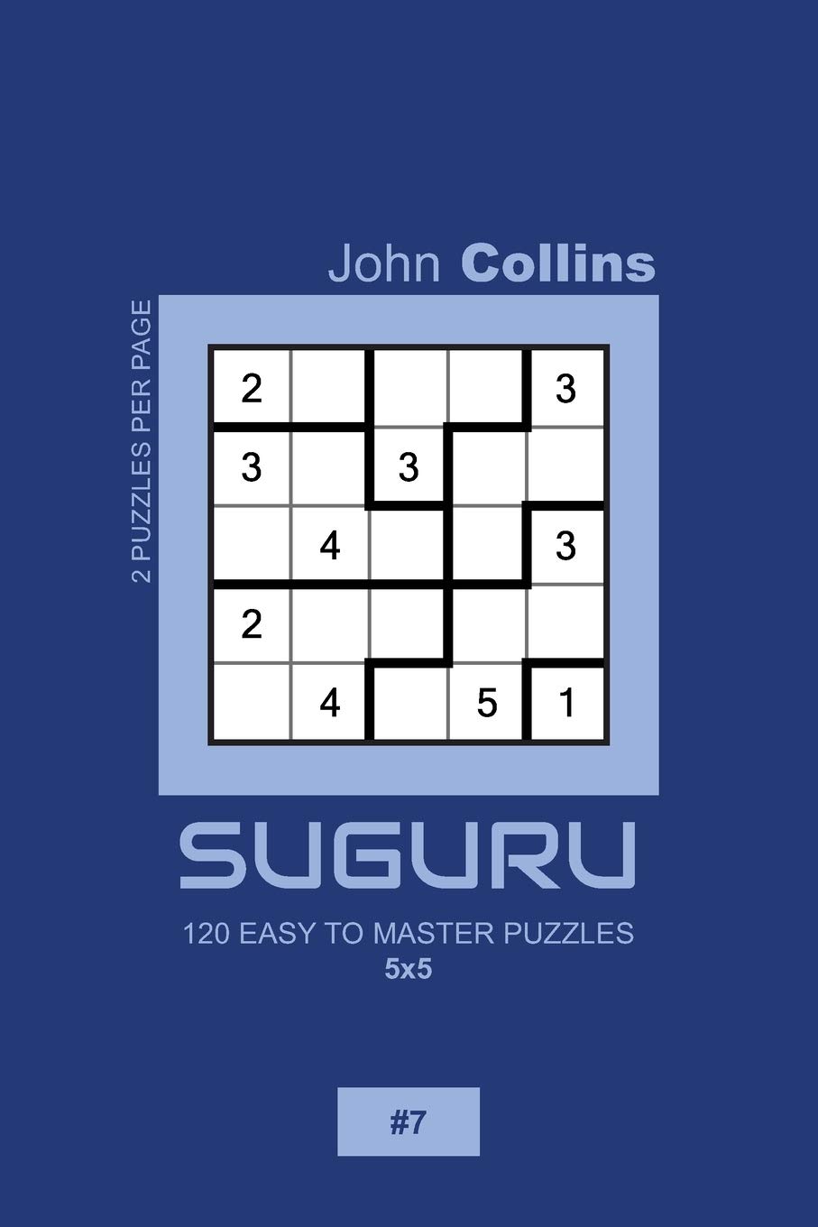 Suguru - 120 Easy To Master Puzzles 5x5 - 7 (Suguru Puzzle Book 5x5)