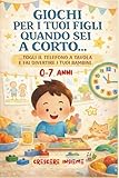  Giochi per i tuoi figli quando sei a corto...: 101+ Attività per Sostituire il Tablet e Sviluppare il Potenziale del tuo Bambino (0-7 anni)  Manuale Pratico Screen-Free con Giochi a Costo Zero