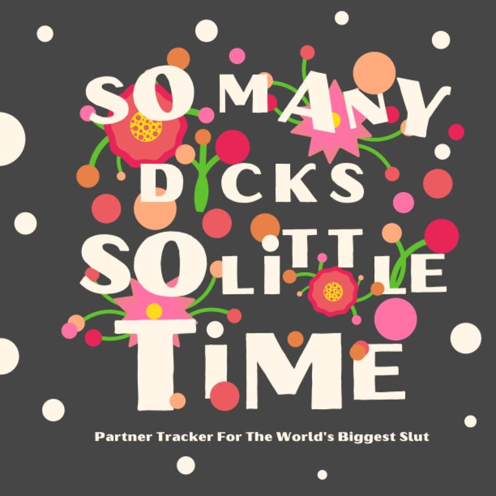 So Many D*cks So Little Time, Partner Tracker For The World's Biggest : Hilarious Gag Gift For Promiscuous Adults