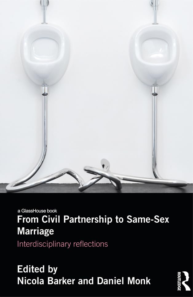 From Civil Partnership to Same-Sex Marriage: Interdisciplinary Reflections      1st Edition, Kindle Edition