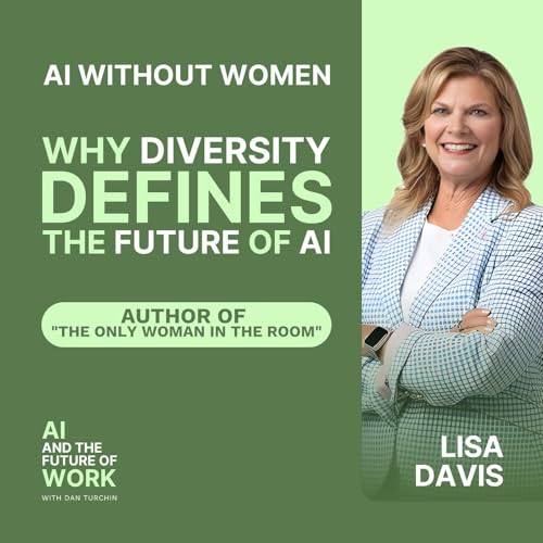 382: Are We Building AI Without Half the Population? With Lisa Davis, Author of The Only Woman in the Room
