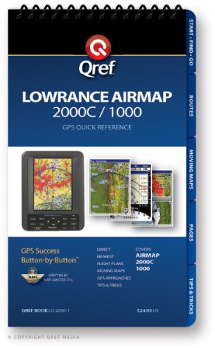 Lowrance Airmap 2000C/1000 Qref Checklist (Qref Avionics Quick Reference)      Spiral-bound – December 15, 2008