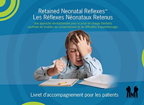 Télécharger Retained Neonatal Reflexes™ Les Réflexes Néonataux Retenus: Une approche révolutionnaire pour d PDF