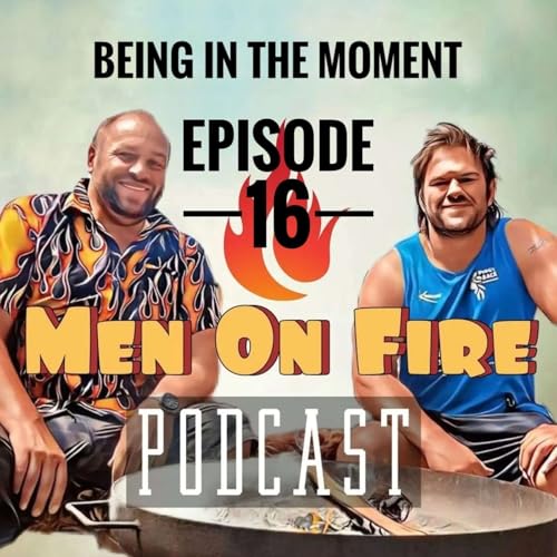 #16 Being in the moment