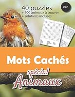 Mots Cach?s Animaux : V1-7 40 Puzzles Sur le Th?me des Animaux Avec Solutions Mots Cach?s, Mots M?l?s Adulte Ou Enfant Gros Caract?res 50 Pages 21,59cm X 27,94cm Broch? Photo d'un Oiseau Sur une Branc 1655104659 Book Cover