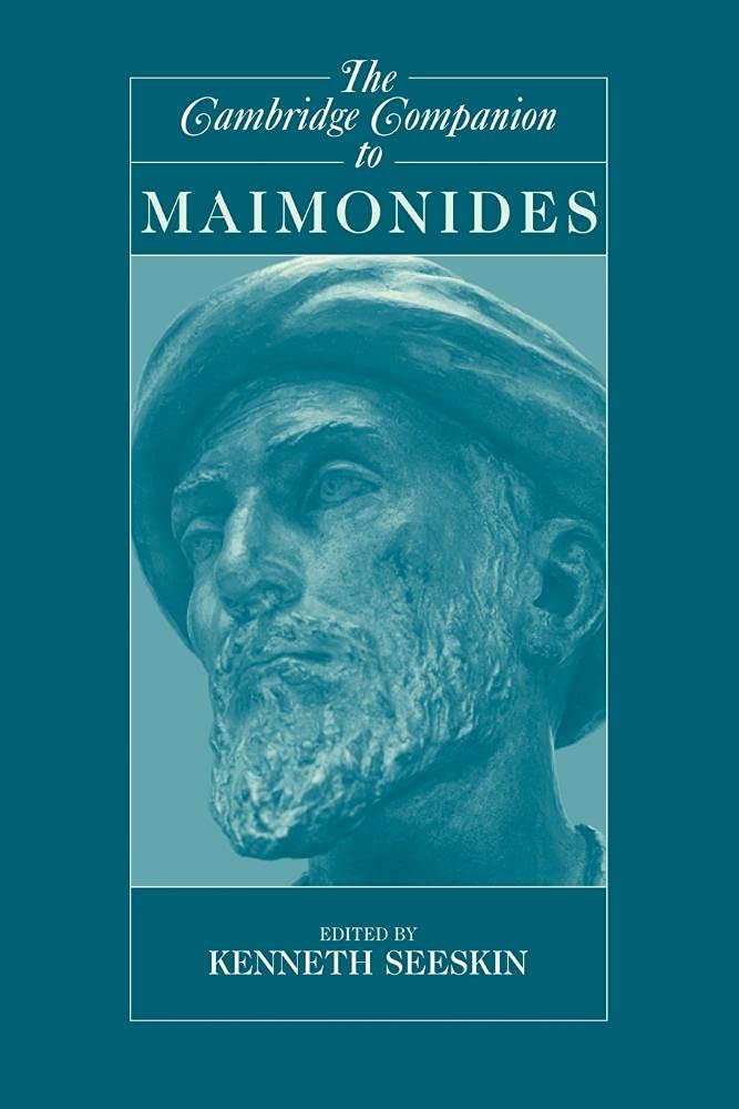 The Cambridge Companion to Maimonides (Cambridge Companions to Philosophy)