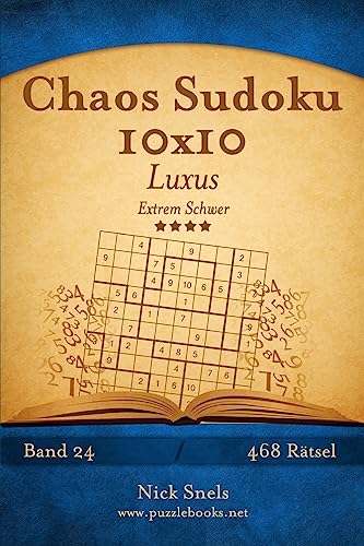 Chaos Sudoku 10x10 Luxus - Extrem Schwer - Band 24 - 468 Rätsel (German Edition)