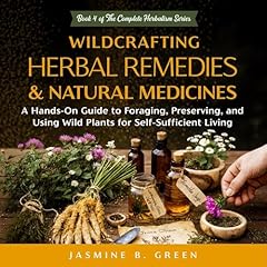 Wildcrafting Herbal Remedies and Natural Medicines Audiolibro Por Jasmine B. Green arte de portada