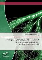 Intelligente Energiesysteme der Zukunft: Die Entwicklung von Smart Metering und Smart Grid im Jahre 2025 3959345968 Book Cover