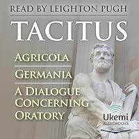 Agricola, Germania, A Dialogue Concerning Oratory