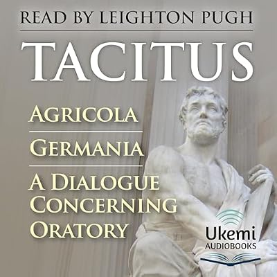 Agricola, Germania, A Dialogue Concerning Oratory