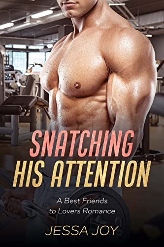 Snatching His Attention: A Best Friends to Lovers Romance (Langstone Brothers Book 3)