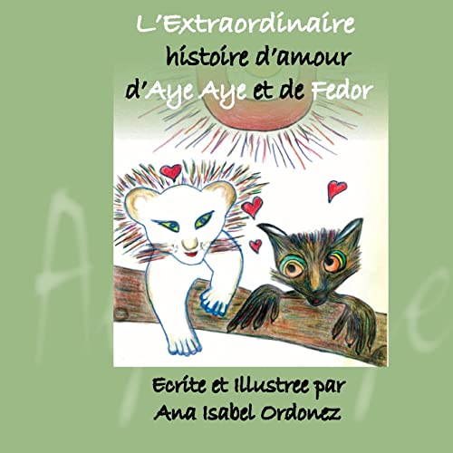 L'Extraordinaire Histoire d'Amour d'Aye Aye et de Fedor (The Extraordinary Love Story of Aye Aye and Fedor)