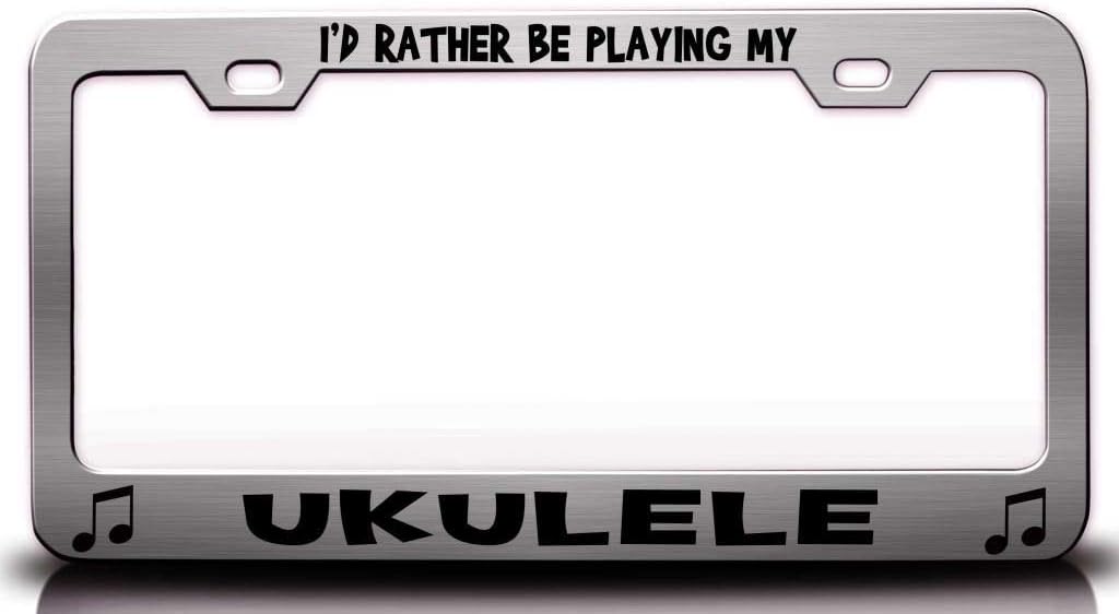 I'd Rather BE Playing My Ukulele with Music Note Metal Car SUV Truck License Plate Frame Ch k8