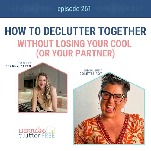 How to Declutter Together Without Losing Your Cool (or Your Partner) with Colette Roy (Ep 261) Podcast Por  arte de portada