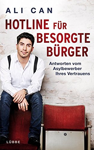 Hotline für besorgte Bürger: Antworten vom Asylbewerber Ihres Vertrauens Hotline für besorgte Bürger: Antworten vom Asylbewerber Ihres Vertrauens
