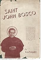 Saint John Bosco: Seeker of souls, founder of the Salesian Society, of the Nuns of Mary, Help of Christians, and of the Salesian Co-operators B0007HJROG Book Cover