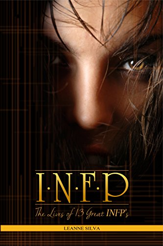 INFP: The Lives of 13 Great INFPs
