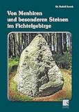  Von Menhiren und besonderen Steinen im Fichtelgebirge