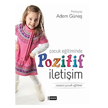 Çocuk Eğitiminde Pozitif İletişim