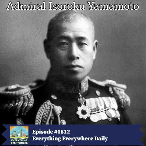 Admiral Isoroku Yamamoto (Encore) Podcast Por  arte de portada