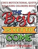  CDR\'s Motivational Quote Relaxing Coloring Book: Cool Motivational Coloring Book, 77pages, ideal for adults, moms, dads