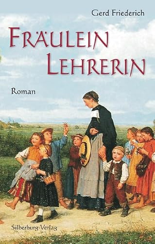 Friederich, Gerd: Fräulein Lehrerin