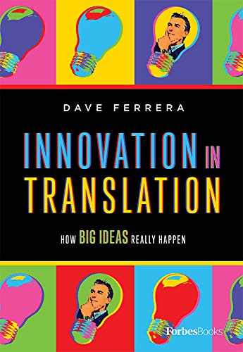 Innovation In Translation: How Big Ideas Really Happen
