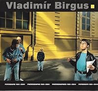 Vladimir Birgus: Fotografie, 1981-2004, Photographs, 1981-2004, Fotografi 1981-2004 8086217787 Book Cover
