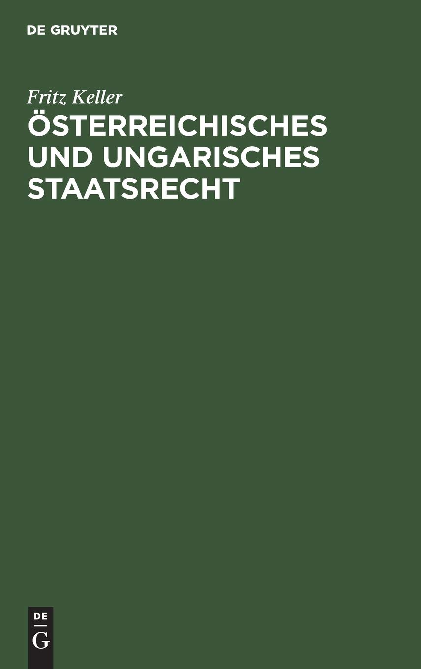 Österreichisches und ungarisches Staatsrecht: Eine Einführung