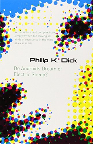 Do Androids Dream of Electric Sheep?. Philip K. Dick (S.F. Masterworks) by Philip K. Dick(2007-06-01)