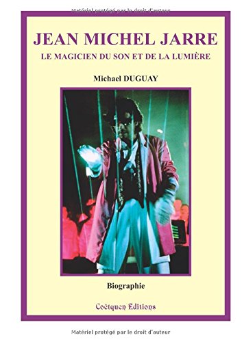  Jean Michel Jarre, le magicien du son et de la lumière (2e édition)