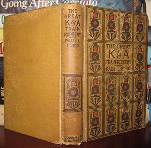 The great K. & A. [train] robbery: [a novel] B0006AER0I Book Cover
