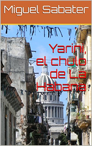 Yarini, el proxeneta legendario: vida y muerte del chulo cubano (Spanish Edition)