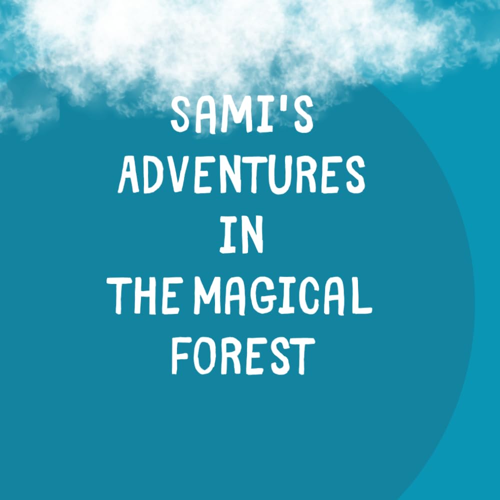 Sami's Adventures in the Magical Forest
